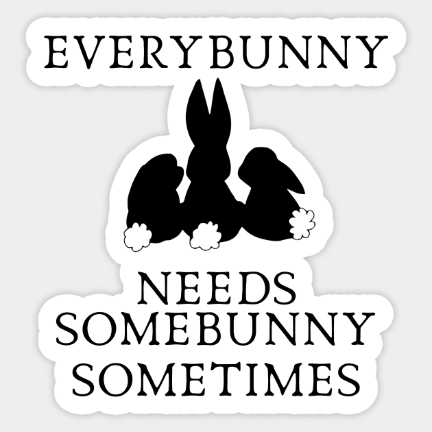 Everybunny needs somebunny sometimes Sticker by IOANNISSKEVAS